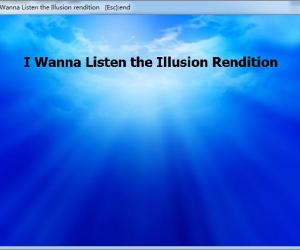 I Wanna Listen The Illusion Rendition