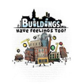 Buildings Have Feelings Too