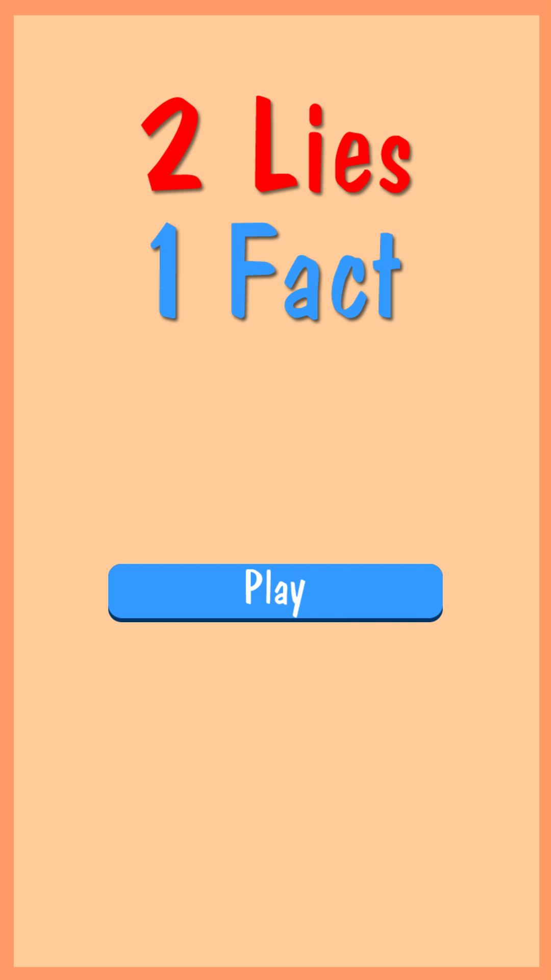 2 Lies 1 Fact