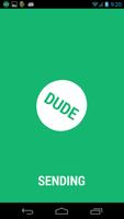 Dude! Seriously, Dude.